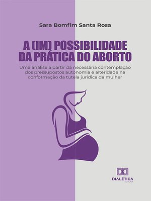 cover image of A (im) possibilidade da prática do aborto